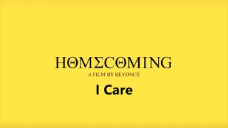 Homecoming I Care lyrics Beyonce