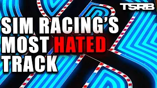 The most HATED track in SIM RACING