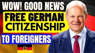 Best News!! Gain Free German Citizenship Now! New German Law to Grant Citizenship to Foreigners 2023