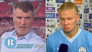 Man City FC News: Roy Keane escalates war of words with Erling Haaland by branding star a 'spoi...