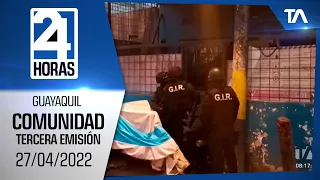 Noticias Guayaquil: Noticiero 24 Horas 27/04/2022 (De la Comunidad – Tercera Emisión)