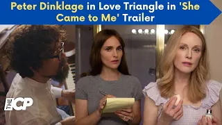 Peter Dinklage in Love Triangle in 'She Came to Me' Trailer