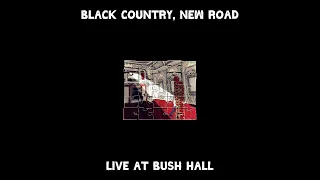 Black Country, New Road - Live at Bush Hall (Full Album) 2023