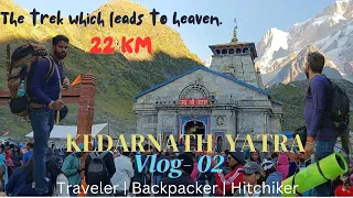 Kedarnath yatra vlog |Day 2|Gaurikund to Kedarnath | 22km trek |केदारनाथ यात्रा ब्लॉग | full info.
