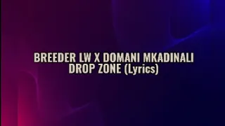 Breeder Lw X Domani Mkadinali - "Drop Zone" (Lyrics Video)