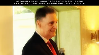 Attorney Says Landlords Should Sell Their California Properties And Buy Out Of State