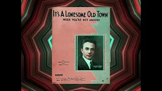 "It's A Lonesome Old Town (When You're Not Around)" 1931 William Robyn