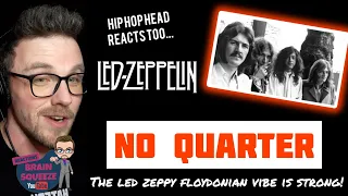 LED ZEPPELIN - NO QUARTER (UK Reaction) | THE LED ZEPPY FLOYDONIAN VIBE IS STRONG IN THIS ONE!!