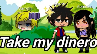 { Take My Dinero} (Aphmau FCU)