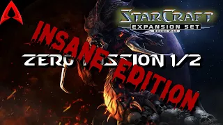 StarCraft Insane Edition v1.1.1 || Broodwar Zerg Mission 1 Vile Disruption & 2 Reign of Fire