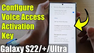 Galaxy S22/S22+/Ultra: How to Configure Voice Access Activation Key