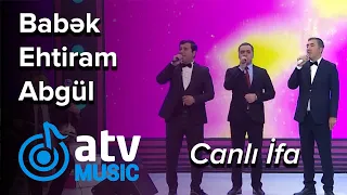 Babək Niftəliyev & Ehtiram Hüseynov & Abgül Mirzəyev - Şuşanın Dağları  CANLI İFA  (Nanəli)