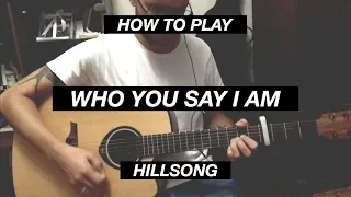 Who You Say I Am - Hillsong Worship (acoustic guitar tutorial)