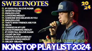 SWEETNOTES Nonstop 2024💔If I Ever Fall In Love Again 🎶Sweetnotes Best Songs Collection Playlist 2024