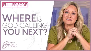 Havilah Cunnington: YOU Have a Calling from God | FULL EPISODE | Better Together TV