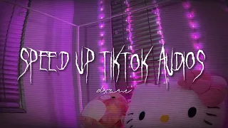 speed up tiktok audios/playlist pt. 8 .º•*☆