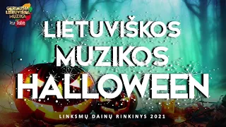 LIETUVIŠKOS MUZIKOS HALLOWEEN 🎃 • Linksmų Lietuviškų Dainų Rinkinys Helovino Šventei 2022