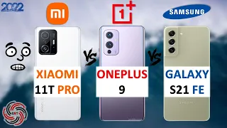 XIAOMI 11T PRO VS ONEPLUS 9 VS SAMSUNG S21 FE