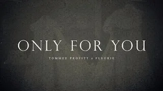 Only For You - Tommee Profitt & Fleurie