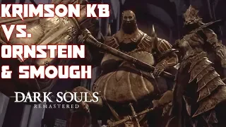 Krimson KB Vs. Ornstein & Smough - Dark Souls Remastered - Twich Highlights