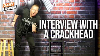 Interview With A Crackhead | Gary Owen