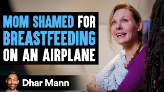 Mom Shamed For Breastfeeding On An Airplane, Ending Is So Shocking | Dhar Mann