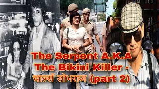चार्ल्स सोभराज - The Serpent A.K.A The Bikini Killer (part 2)