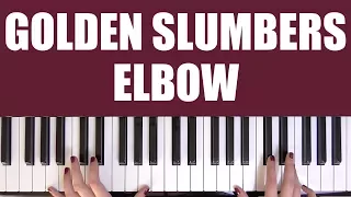 HOW TO PLAY: GOLDEN SLUMBERS - ELBOW