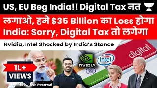 US, EU Beg India to not Bring Digital Tax. India Stance on Data Transfer Duties Shocks Nvidia, Intel