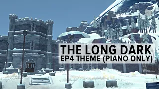 Episode 4 'Fury, Then Silence' Theme (Piano Only) - The Long Dark OST