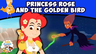 Princess Rose and the Golden Bird - Fairy Tales In English | Bedtime Stories | Kids Story In English