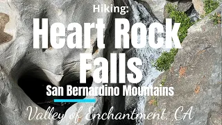 Hike #217N: Heart Rock Falls, Crestline, CA (Narrative Version)