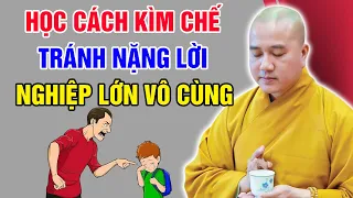 HỌC CÁCH KÌM CHẾ TRÁNH NẶNG LỜI - NGHIỆP LỚN VÔ CÙNG | Thầy Thích Pháp Hòa - Tu Viện Tây Thiên