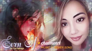 "EVEN IF" BY LEA SALONGA MUSIC | COVER by ChatMeArt♡ [LYRIC VIDEO] OPM LOVE SONG COVER