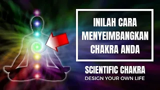 SCIENTIFIC CHAKRA: Ternyata Begini Cara Ilmiah Untuk Menyeimbangkan Chakra Energi di Tubuh Anda