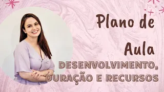 Plano de Aula: Desenvolvimento, Duração e Recursos