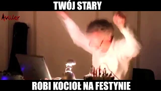 TWÓJ STARY - ROBI KOCIOŁ NA FESTYNIE... 😎🔥