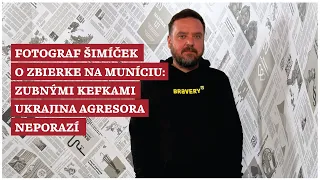 Iniciátor zbierky Munícia pre Ukrajinu Šimíček: Zubnými kefkami Ukrajina agresora neporazí