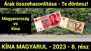 Magyarország vs. Kína: Árak összehasonlítása - Te döntesz! [Kína 2023, Magyarul - 8. rész]