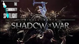 Community Spotlight - Middle-Earth: Shadow of War Edition