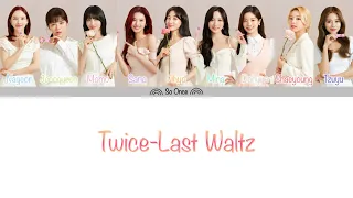 Twice (트와이스)-Last Waltz Color Coded Lyrics (Han/Rom/Eng)