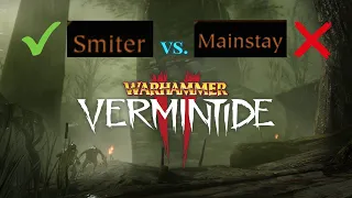 Why Is Smiter Better Than Mainstay? (Warhammer: Vermintide 2)