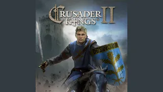 The Last Crusade (From the Crusader Kings 2 Original Game Soundtrack)