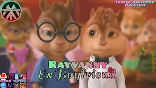 Rayvanny - Ex Boyfriend | Tomezz Martommy |AlvinandTheChipmunks | Chipettes