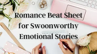 Romance Beat Sheet for Swoonworthy Emotional Stories
