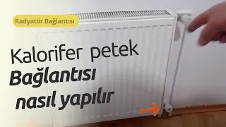 Kalorifer Petek Bağlantısı Nasıl Olmalı - Kalorifer Petek Daha Fazla  Isıtma Yöntemi