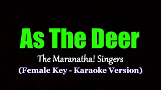 As The Deer - The Maranatha Singers (Female Key - Karaoke Version)