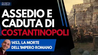 L'assedio e la caduta di Costantinopoli 1453. La morte dell'impero romano