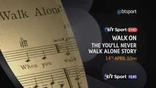 'Walk On' — You'll Never Walk Alone Documentary