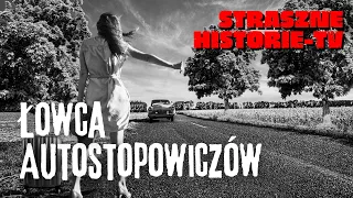 Łowca Autostopowiczów - Straszne Historie | CreepyPasta [Lektor PL]